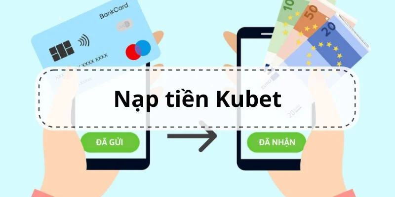 nap-tien-kubet-2